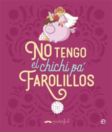 No Tengo El Chichi Pa Farolillos
