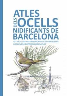 Atles Dels Ocells Nidificants De Barcelona (Ed. Trilingüe Catala + Angles + Castella) (2ª Ed.) (Edición En Catalán)