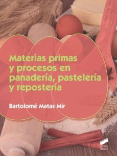 Materias Primas Y Procesos En Panadería, Paselería Y Repostería