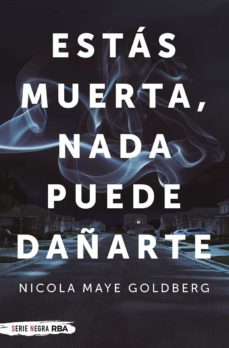 Estas Muerta, Nada Puede Dañarte