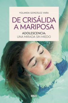 Libro, Audiolibro De Crisalida A Mariposa: Adolescencia: Una Mirada Sin Miedo De Crisalida A Mariposa: Adolescencia: Una Mirada Sin Miedo