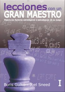 Lecciones De Un Gran Maestro (Vol. I)