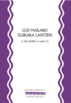 Goi Mailako Euskara Lantzen 4. He Habeko 4. Maila (C2) (Edición En Euskera)