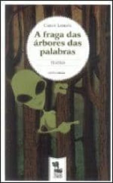 A Fraga Das Arbores Das Palabras (Edición En Gallego)