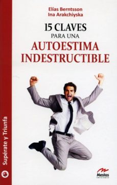 Libro, Audiolibro 15 Claves Para Una Autoestima Indestructible 15 Claves Para Una Autoestima Indestructible