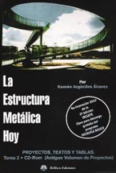 La Estructura Metalica Hoy: Tomo Ii. Proyectos, Textos Y Tablas