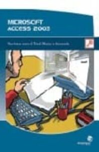 Microsoft Access 2003, (Nociones Nivel Basico Avanzado)