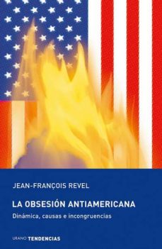 La Obsesion Antiamericana