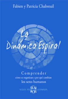 La Dinamica Espiral: Comprender Como Se Organizan Y Por Que Cambi An Los Seres Humanos