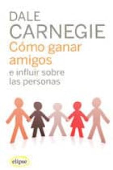 Como Ganar Amigos E Influir Sobre Las Personas (62ª Ed.)