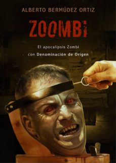 Zoombi: El Apocalipsis Zombi Con Denominacion De Origen