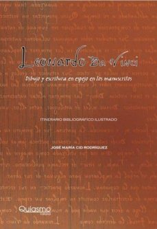 Leonardo Da Vinci. Dibujo Y Escritura En Espejo En Los Manuscrito S: Itinerario Bibliografico Ilustrado