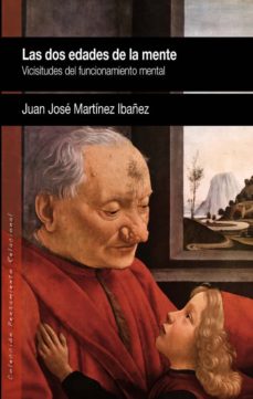 Las Dos Edades De La Mente. Vicisitudes Del Funcionamiento Mental