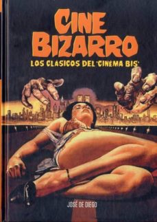 Cine Bizarro: Los Clasicos Del Cinema Bis