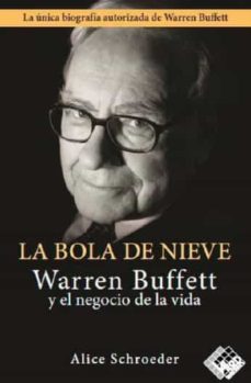 Libro, Audiolibro La Bola De Nieve: Warren Buffett Y El Negocio De La Vida La Bola De Nieve: Warren Buffett Y El Negocio De La Vida