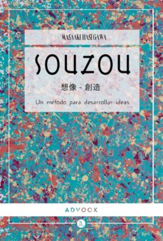 Libro, Audiolibro Souzou. Un Método Para Desarrollar Ideas Souzou. Un Método Para Desarrollar Ideas
