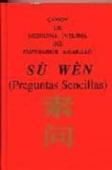 Su Wen, Canon De Medicina Interna Del Emperador Amarillo (Pregunt As Sencillas)