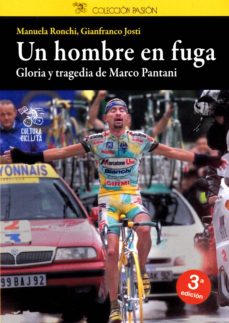 Un Hombre En Fuga: Gloria Y Tragedia De Marco Pantani