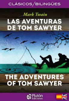 Las Aventuras De Tom Sawyer / The Adventures Of Tom Sawyer (Ed. Bilingüe Español-Ingles)