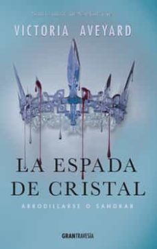 La Espada De Cristal: Arrodillarse O Sangrar (La Reina Roja 2)