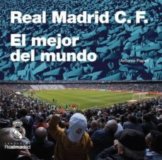 Real Madrid C.f.: El Mejor Equipo Del Mundo
