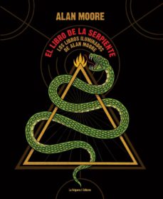 El Libro De La Serpiente: Los Libros Iluminados De Alan Moore