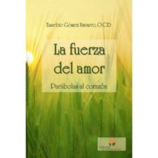 La Fuerza Del Amor: Parabolas Al Corazon