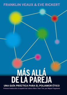 Libro, Audiolibro Mas Alla De La Pareja: Una Guia Practica Para El Poliamor Etico Mas Alla De La Pareja: Una Guia Practica Para El Poliamor Etico