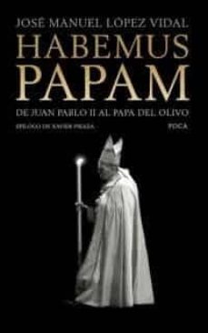 Habemus Papam: De Juan Pablo Ii Al Papa Del Olivo