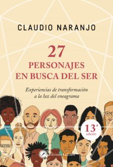 Libro, Audiolibro 27 Personajes En Busca Del Ser: Experiencias De Transformacion A La Luz Del Eneagrama 27 Personajes En Busca Del Ser: Experiencias De Transformacion A La Luz Del Eneagrama