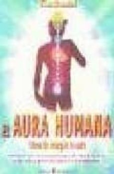 Libro, Audiolibro El Aura Humana: Llena De Energia Tu Aura El Aura Humana: Llena De Energia Tu Aura