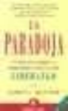La Paradoja: Un Relato Sobre La Verdadera Esencia Del Liderazgo