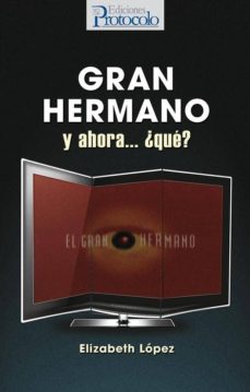 Gran Hermano, Y Ahora ¿Que?