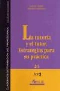 La Tutoria Y El Tutor: Estrategias Para Su Practica