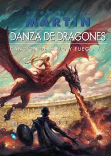 Danza De Dragones (Ed. Rustica) (Saga Cancion De Hielo Y Fuego 5)