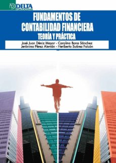 Fundamentos De Contabilidad Financiera: Teoria Y Practica