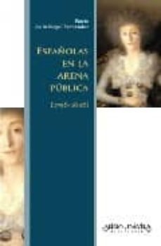 Libro, Audiolibro Españolas En La Arena Publica (1758-1808) Españolas En La Arena Publica (1758-1808)