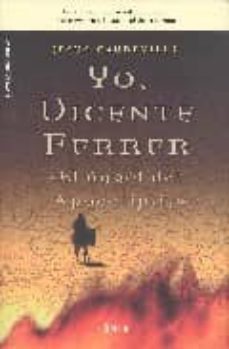 Yo, Vicente Ferrer El Angel Del Apocalipsis