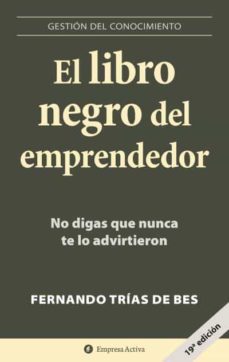 El Libro Negro Del Emprendedor: No Digas Que Nunca Te Lo Advirtie Ron