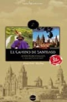 El Camino De Santiago: Desde Roncesvalles Y Desde Somport (2ª Ed. )