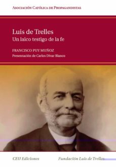 Luis De Trelles: Un Laico Testigo De La Fe