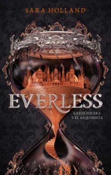 Everless: La Hechicera Y El Alquimista