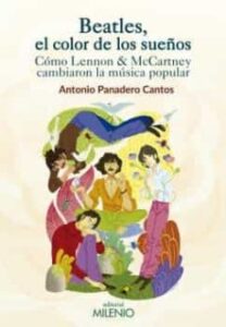 Beatles, El Color De Los Sueños: Como Lennon &Amp; Mccartney Cambiaron La Musica Popular