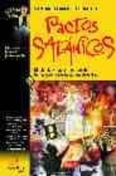 Pactos Satanicos: Blasfemia Y Magia Negra Desde Tiempos Remotos H Asta Nuestros Dias