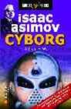 Cyborg. Issac Asimov (Robots &Amp; Aliens)