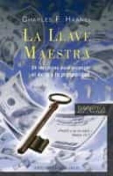 La Llave Maestra: 24 Lecciones Para Alcanzar El Exito Y La Prospe Ridad