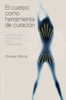 Libro, Audiolibro El Cuerpo Como Herramienta De Curacion El Cuerpo Como Herramienta De Curacion