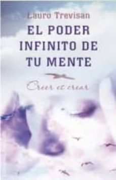 Libro, Audiolibro El Poder Infinito De Tu Mente: Creer Es Crear El Poder Infinito De Tu Mente: Creer Es Crear