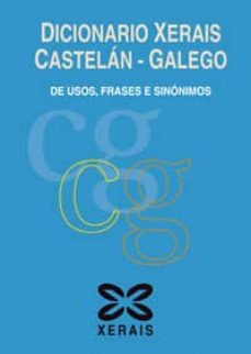Libro, Audiolibro Dicionario Xerais De Usos, Frases E Sinonimos Castelan - Galego (Edición En Gallego) Dicionario Xerais De Usos, Frases E Sinonimos Castelan - Galego (Edición En Gallego)