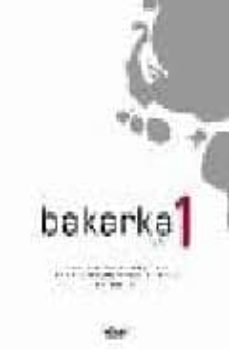 Bakarka 1 (Liburua + Erantzunak) (Edición En Euskera)